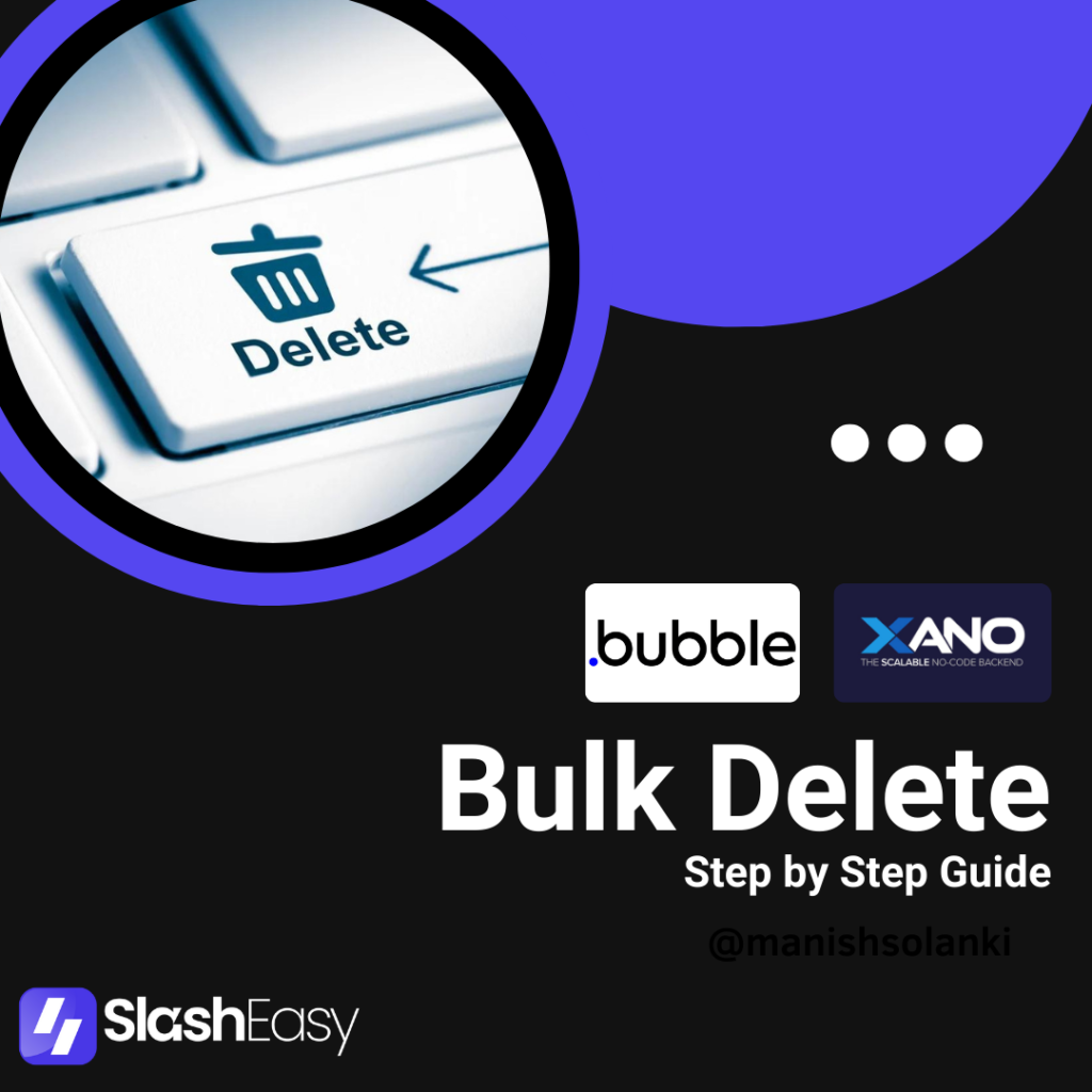 efficient bulk deletions in Bubble using Xano