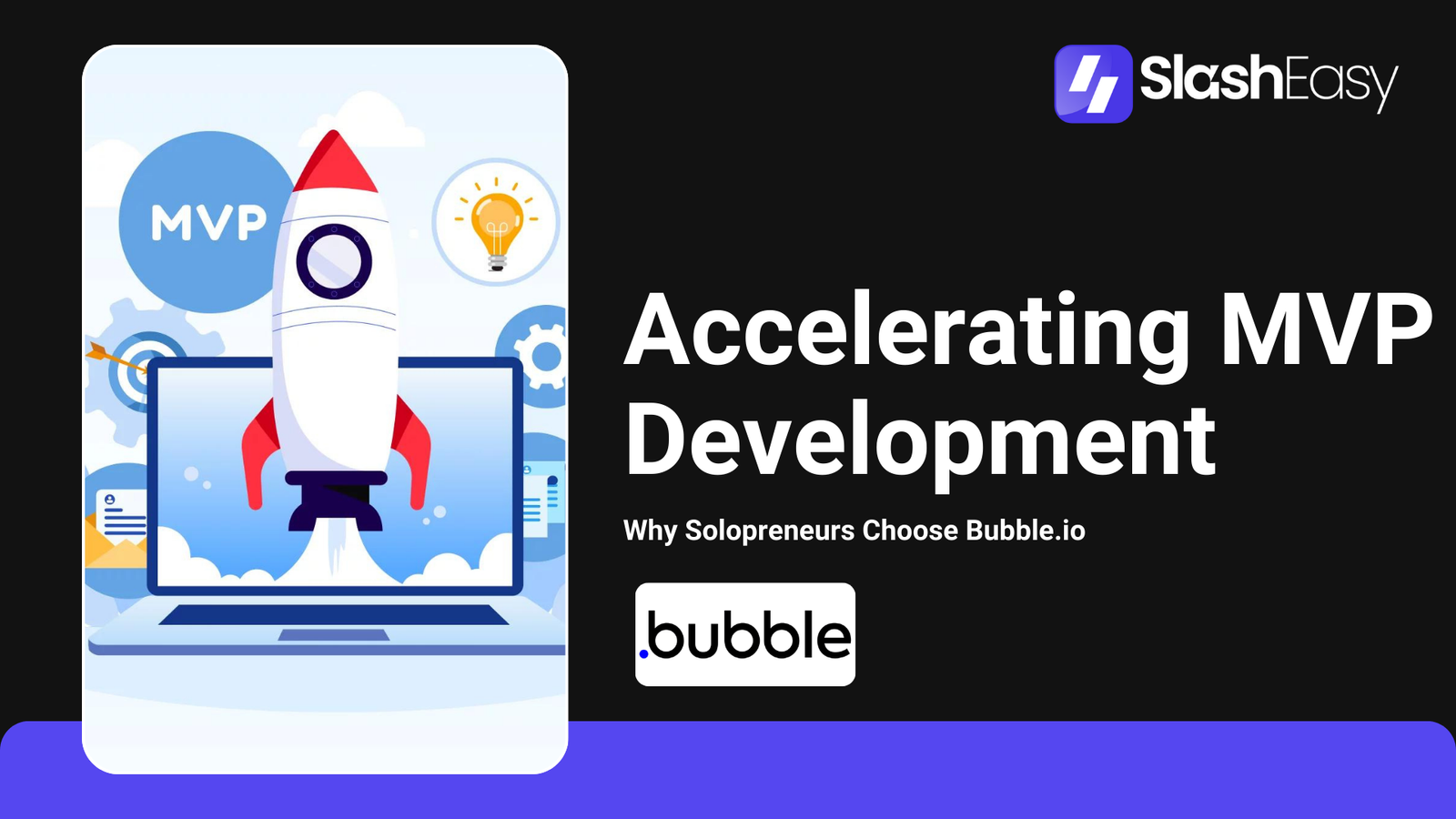 Accelerating MVP Development: Why Solopreneurs Choose Bubble.io